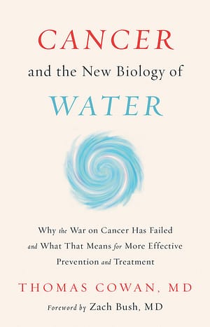 The Cancer and the New Biology of Water cover