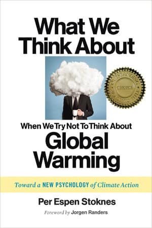 What We Think About When We Try Not To Think About Global Warming What We Think About When We Try Not To Think About Global Warming