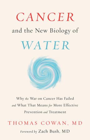 Cancer and the New Biology of Water Cancer and the New Biology of Water