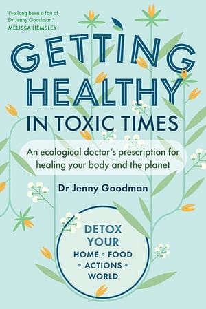 Getting Healthy in Toxic Times
