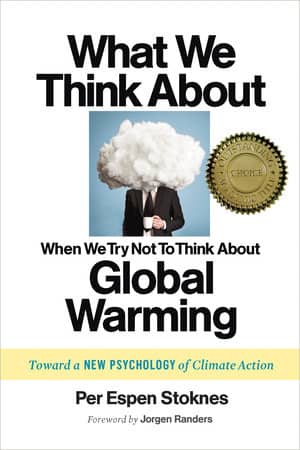 What We Think About When We Try Not To Think About Global Warming What We Think About When We Try Not To Think About Global Warming