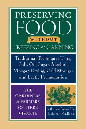 Preserving Food without Freezing or Canning Preserving Food without Freezing or Canning