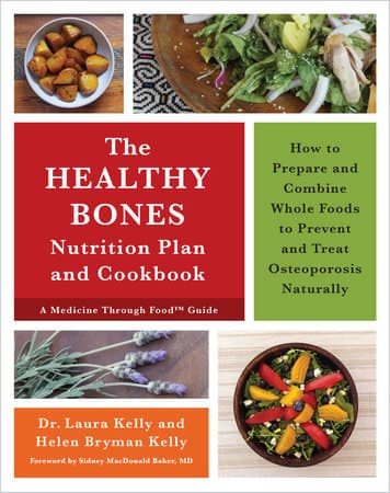 The Healthy Bones Nutrition Plan and Cookbook The Healthy Bones Nutrition Plan and Cookbook