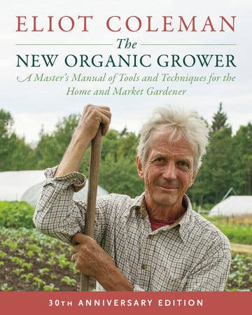The New Organic Grower, 3rd Edition The New Organic Grower, 3rd Edition