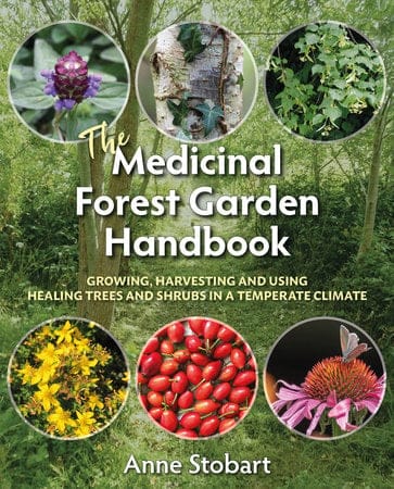 The Medicinal Forest Garden Handbook The Medicinal Forest Garden Handbook
